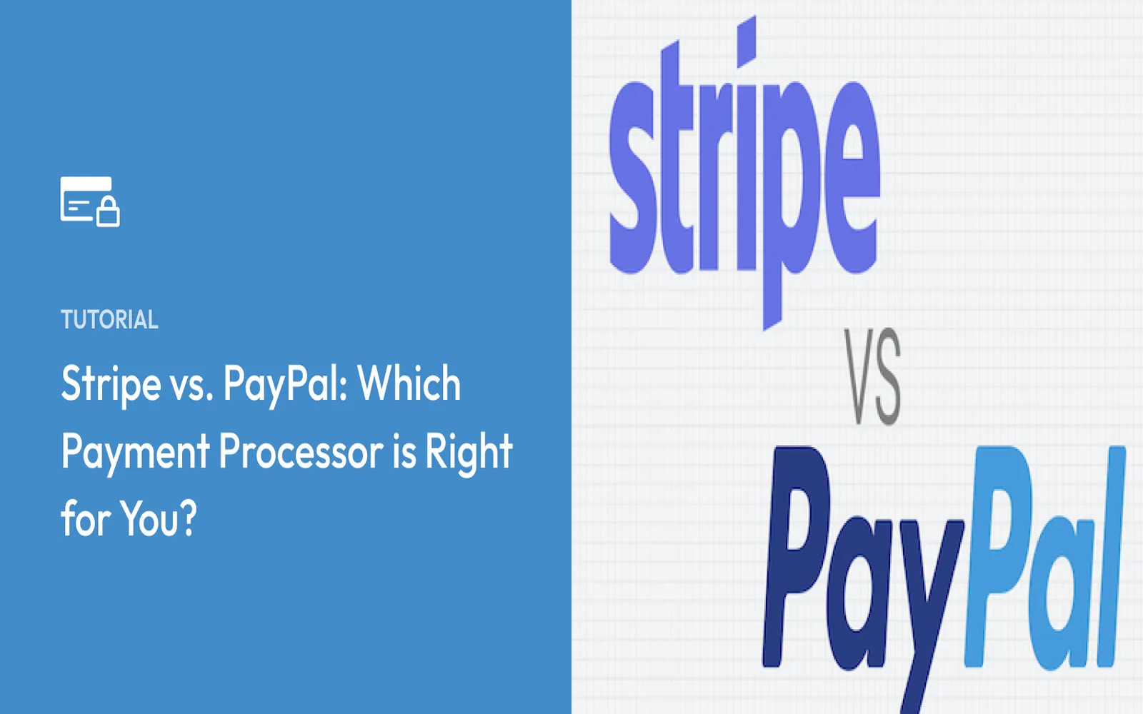 Stripe vs. PayPal: Which payment processor is best?